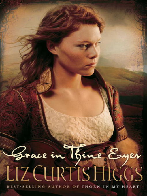 Title details for Grace in Thine Eyes by Liz Curtis Higgs - Available